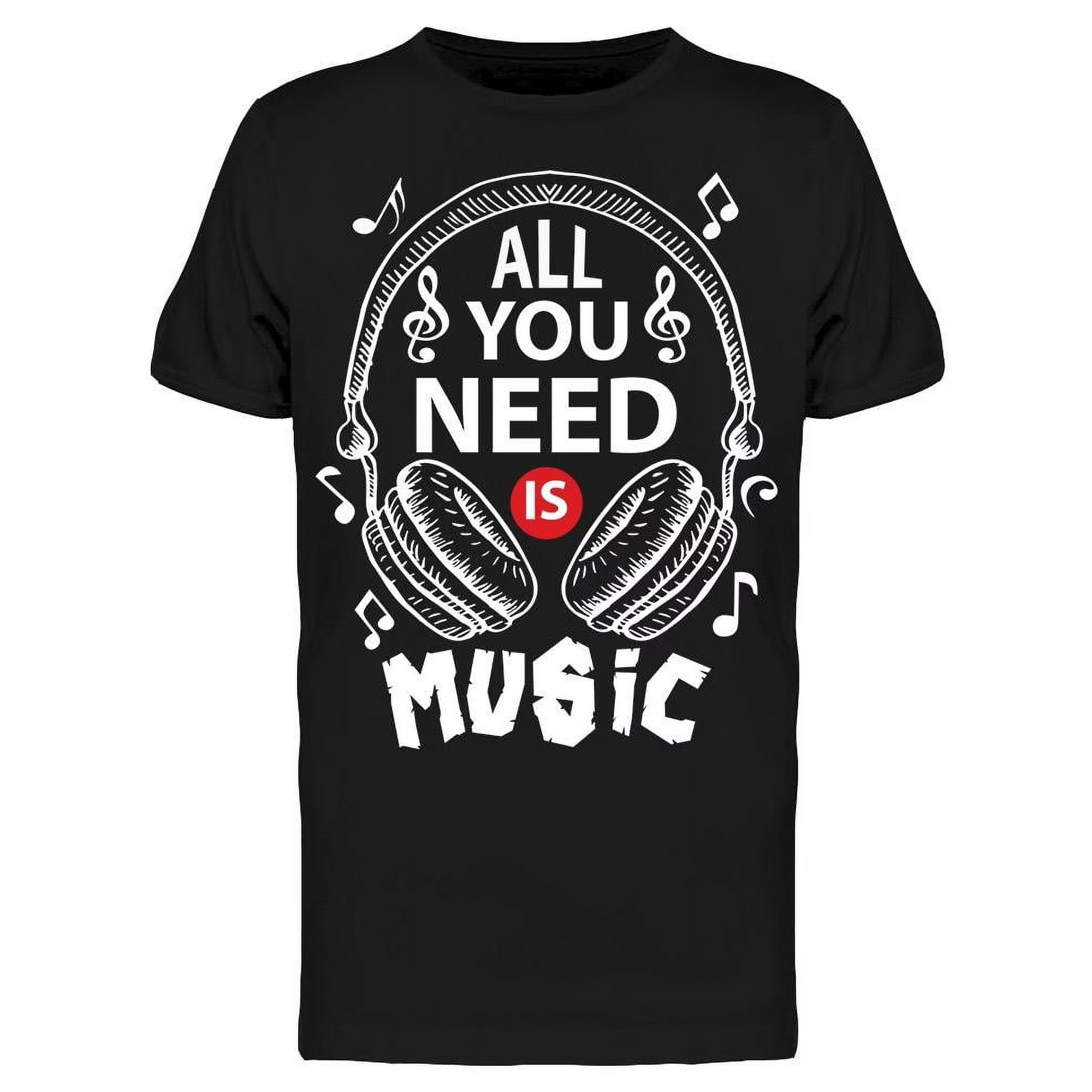 All You Need Is Music Graphic T-Shirt Men