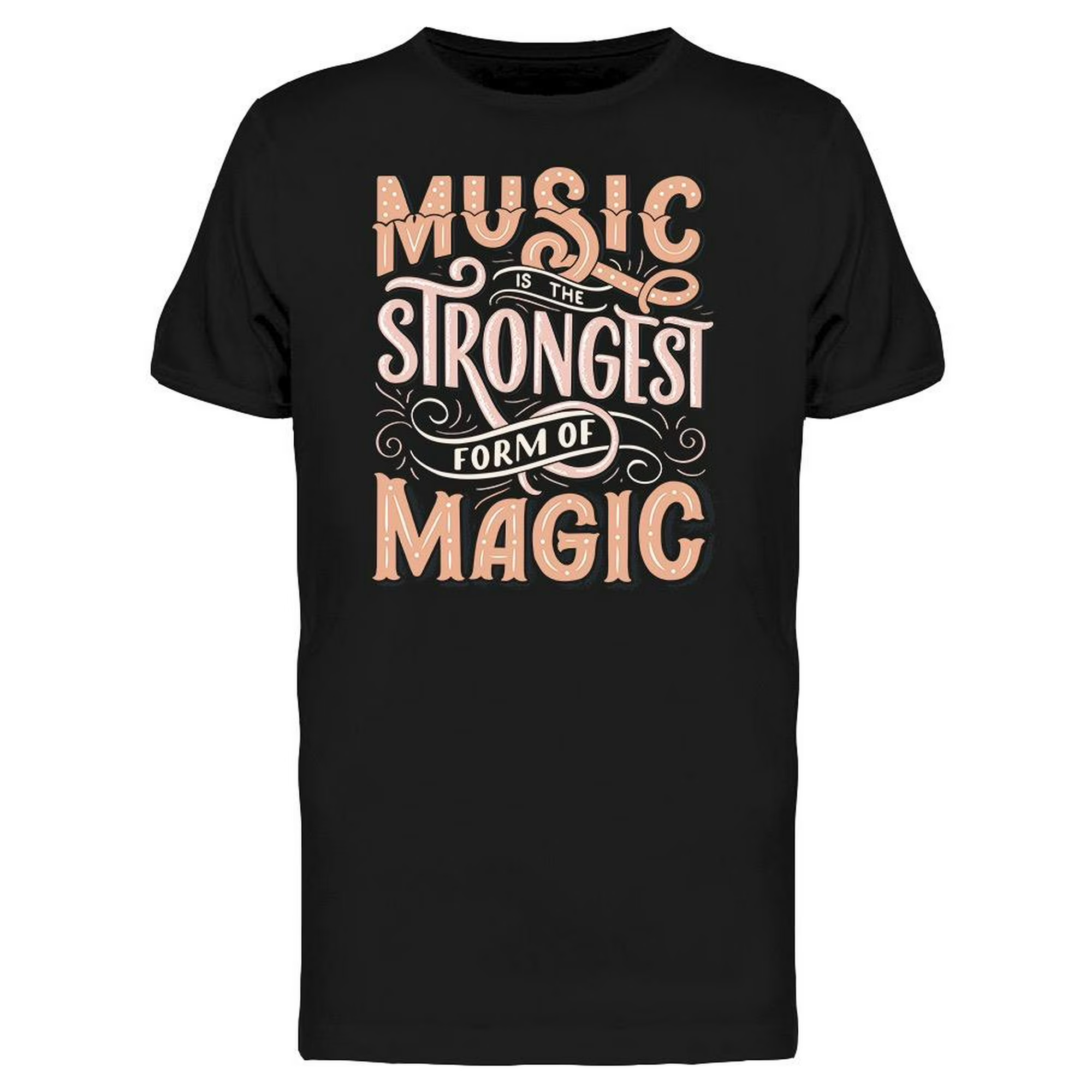 Music Is Strongest Form Of Magic T-Shirt Men